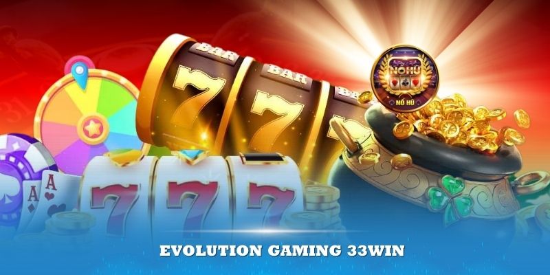 Evolution Gaming 33Win