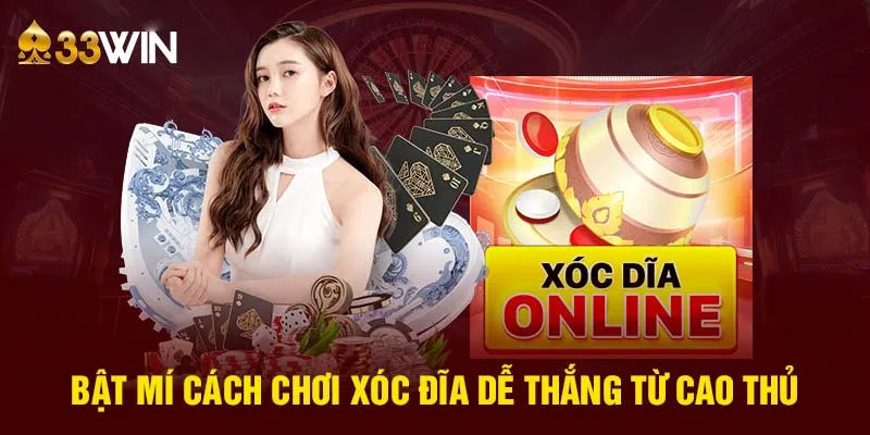 Cách chơi xóc đĩa 33Win dễ thắng