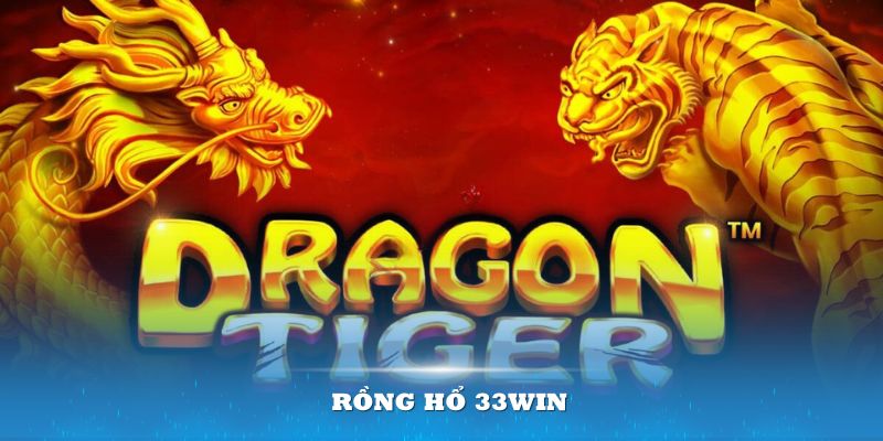 Rồng hổ 33Win